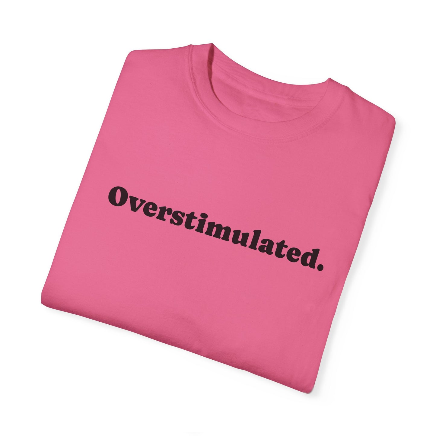 Overstimulated T-Shirt