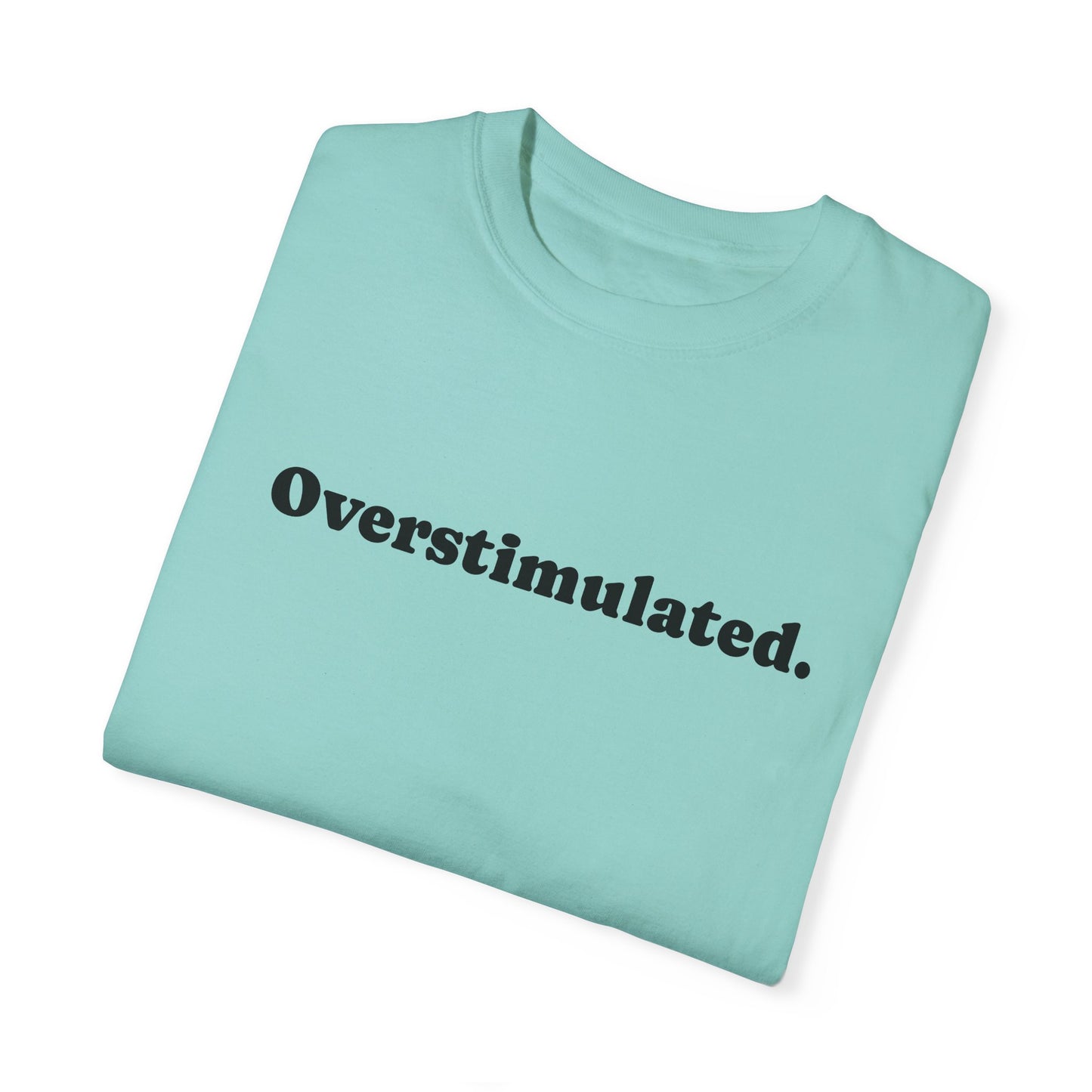 Overstimulated T-Shirt