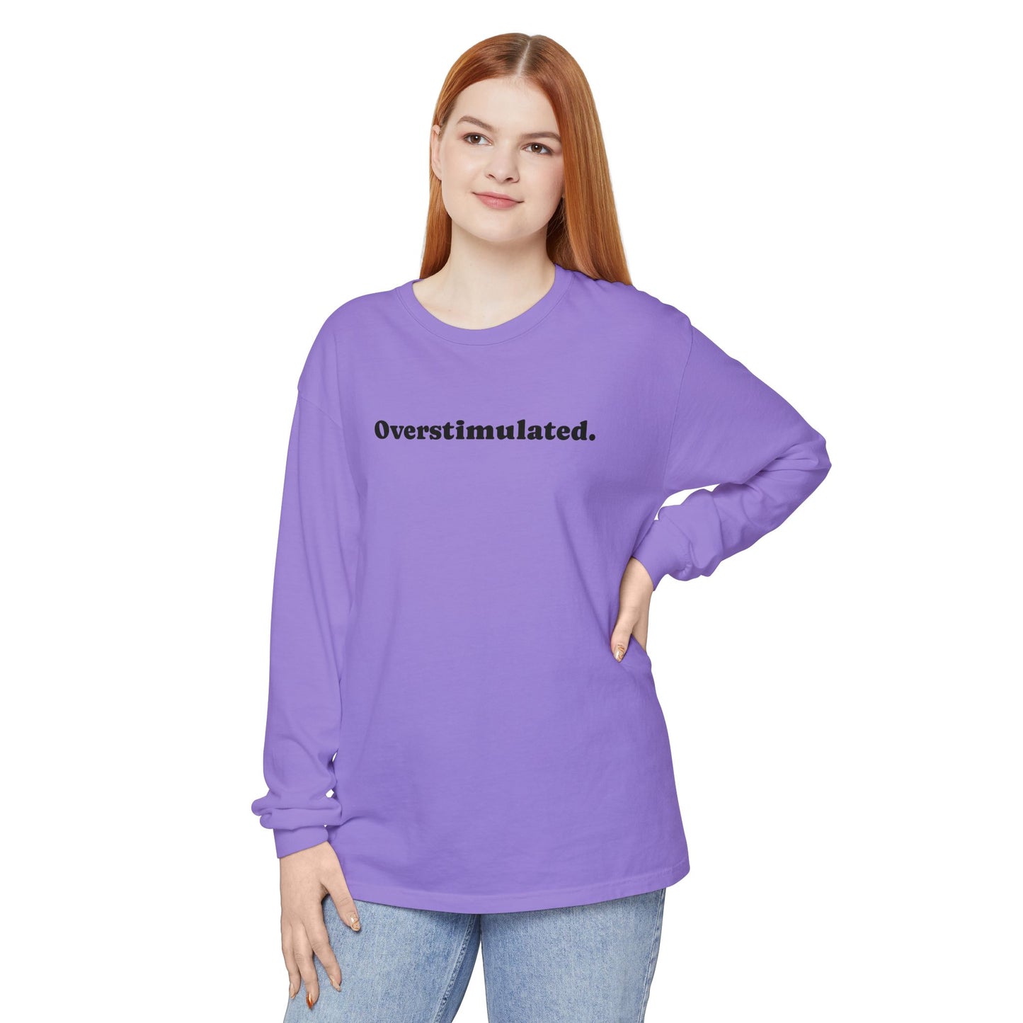 Overstimulated Long Sleeve T-Shirt