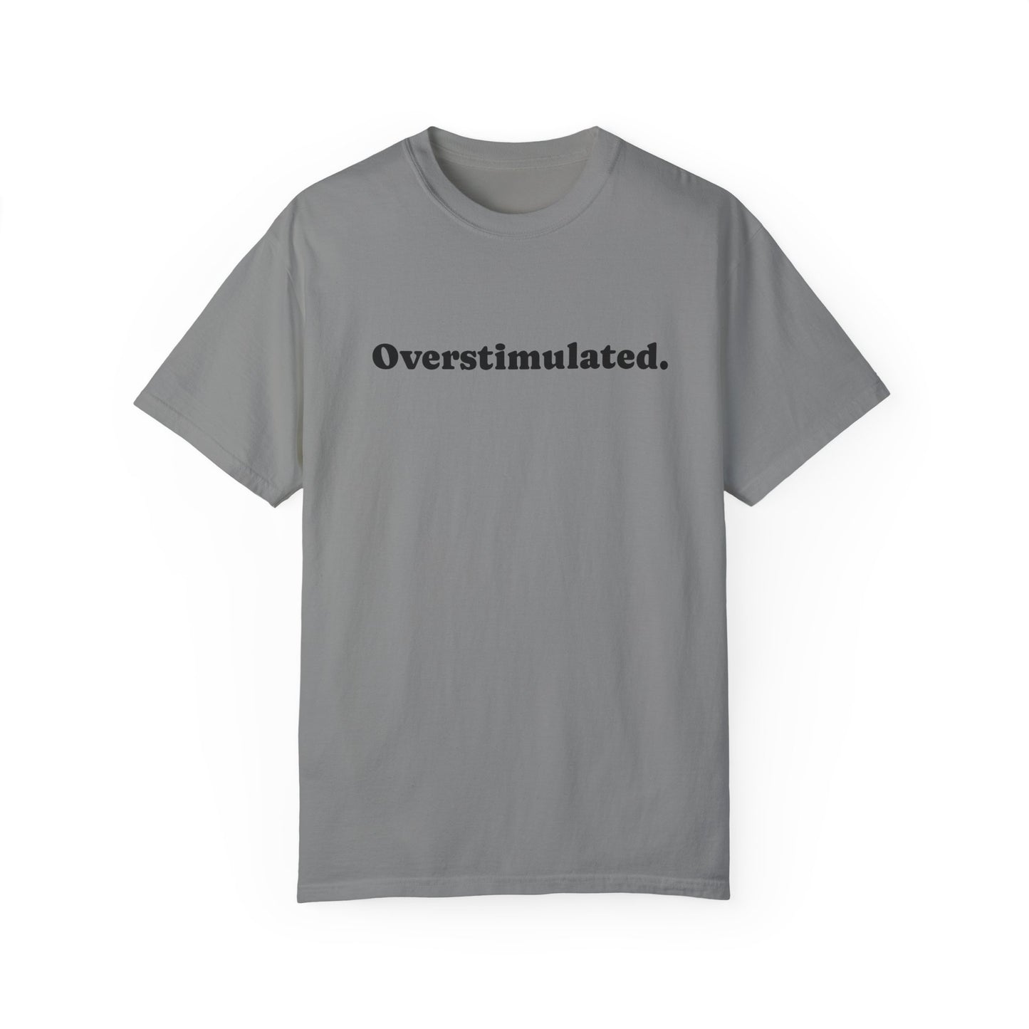 Overstimulated T-Shirt