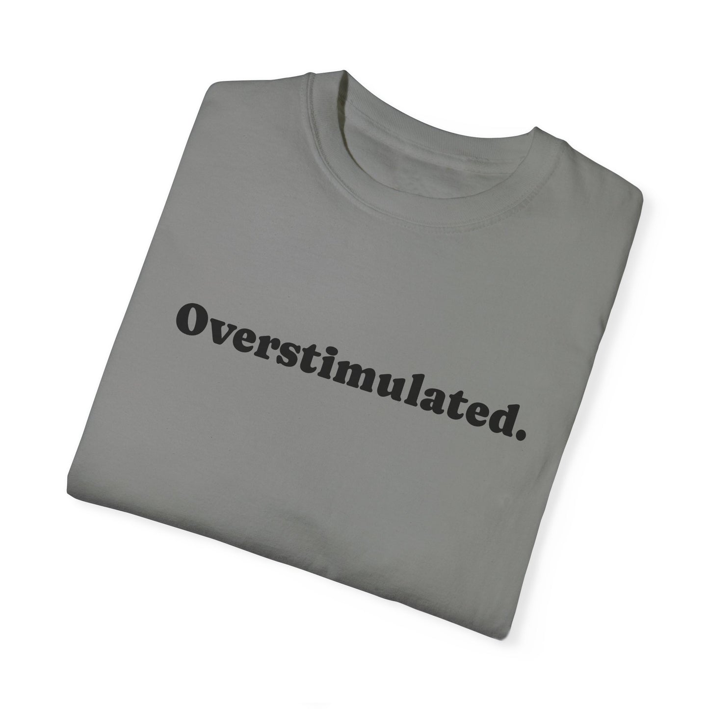 Overstimulated T-Shirt