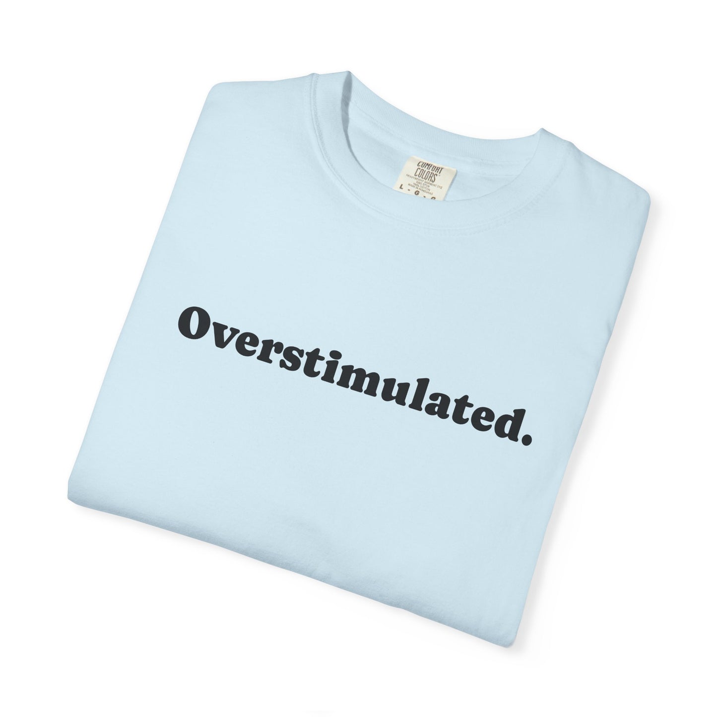 Overstimulated T-Shirt