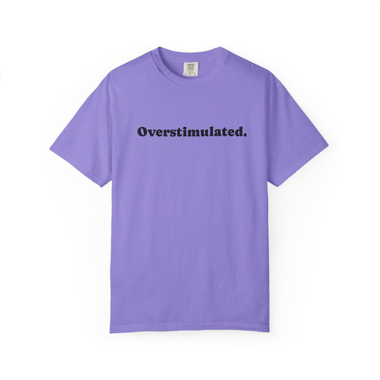 Overstimulated T-Shirt