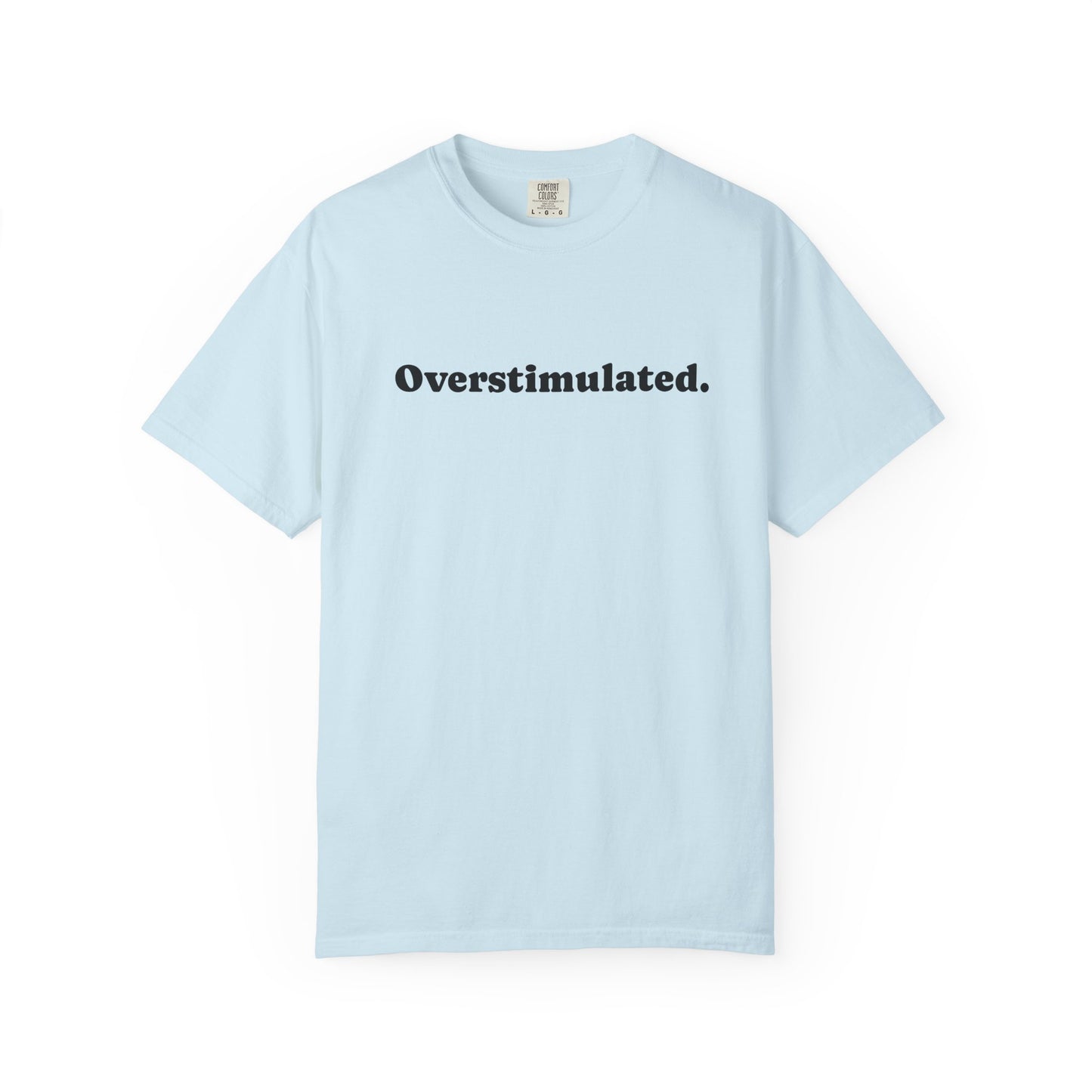 Overstimulated T-Shirt